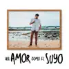 Pablo Martinez - Un Amor Como el Suyo