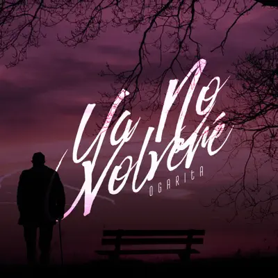 Ya No Volveré - Ogarita Ya No Volveré - Ogarita