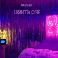 Lights Off - Single - GHALIA