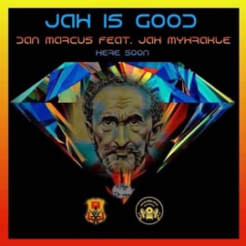 Jah Is Good (feat. Jah Myhrakle) Dan Marcus