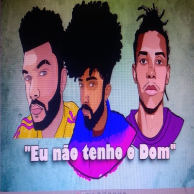 Eu Não Tenho o Dom (feat. Nego Lock & Nab) - Single