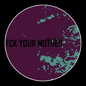 Fck Your Mother - Single