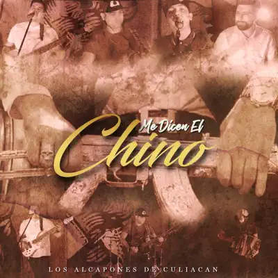 Me Dicen El Chino (En Vivo) - Single - Los Alcapones De Culiacan