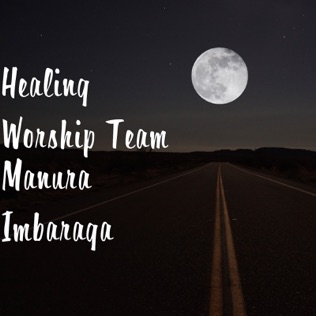 Healing Worship Team Manura Imbaraga