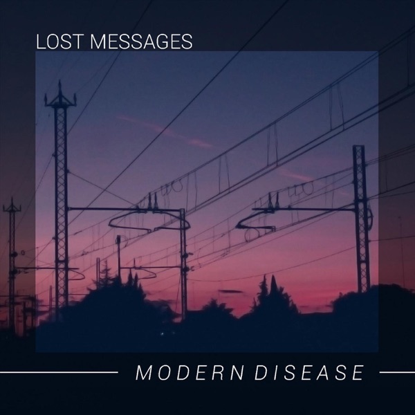 Modern Disease - Lost Messages