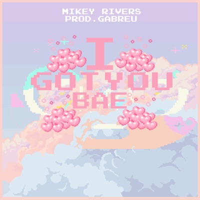I Got You Bae - Single