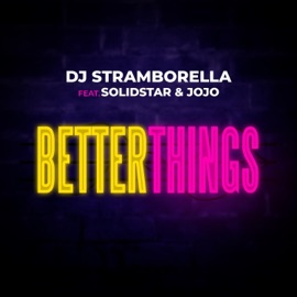 Better Things (feat. Solidstar & Jojo) DJ Stramborella
