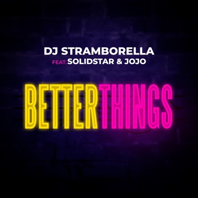 Better Things (feat. Solidstar & Jojo) - Single