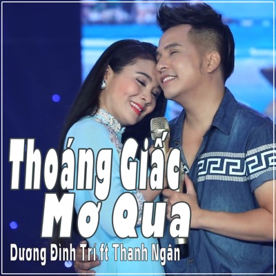 Thoáng Giấc Mơ Qua (feat. Thanh Ngan) - Single