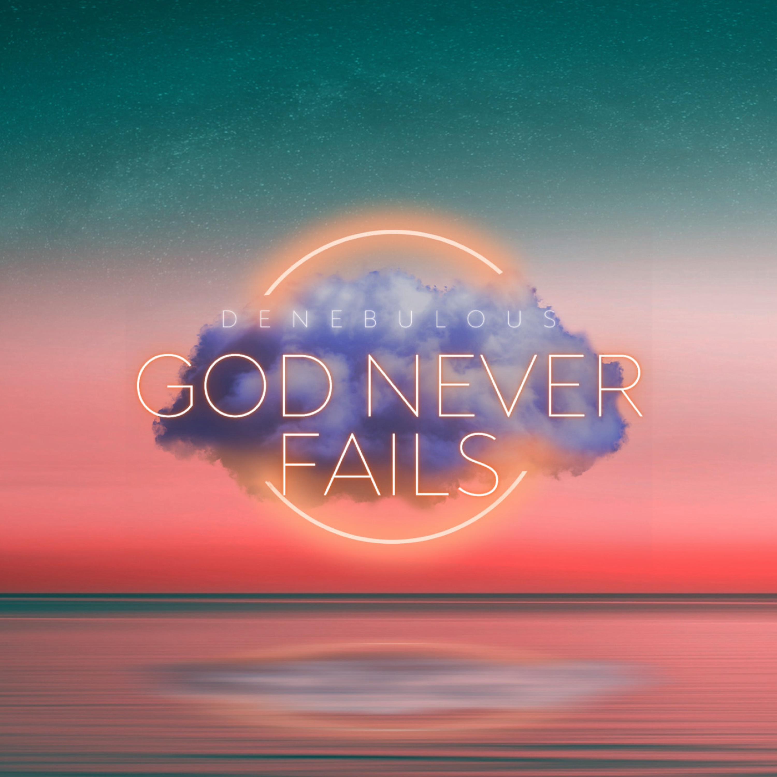 God Never Fails