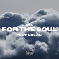 For the Soul (feat. Nolan!) - Single - EBC