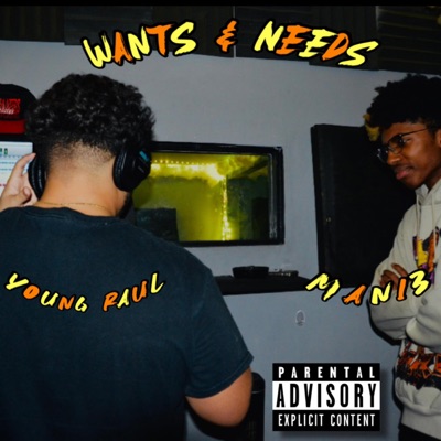 Wants & Needs (feat. Young Raul) - Single