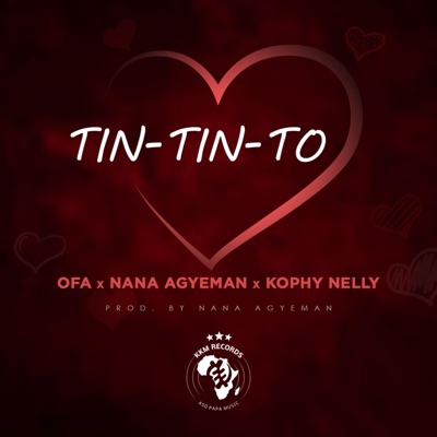 Tin-Tin-To (feat. Nana Agyeman & Kophy Nelly) - Single