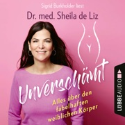 Unverschämt - Alles über den fabelhaften weiblichen Körper (Ungekürzt) - Sheila de Liz