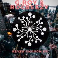 Never Enough - Single - G-Roy & Rocbeezy