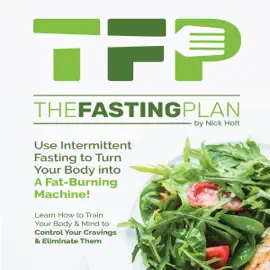 The Fasting Plan: Use Intermittent Fasting to Get Lean and Stay Lean Forever (Unabridged)