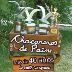 Más de 40 Años de Canto Campesino - Chacareros de Paine