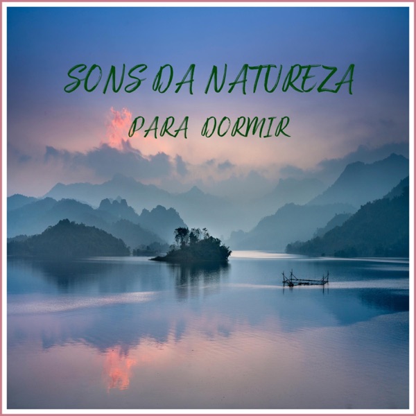 Sons da Natureza para Dormir