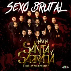 Sexo Brutal - EP - Banda Santa Y Sagrada