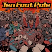 Ten Foot Pole - Everything Dies