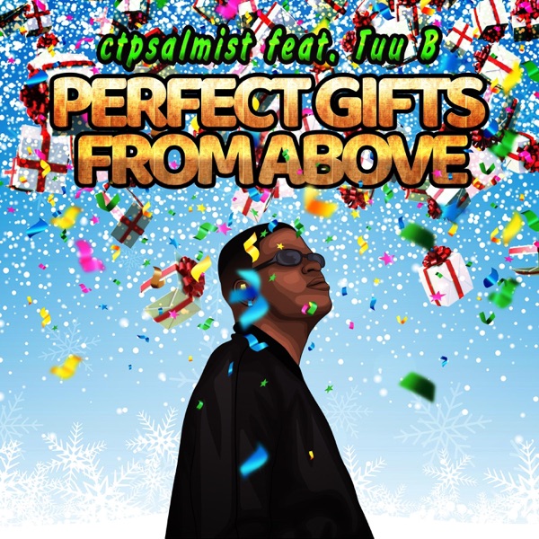Perfect Gifts from Above (feat. Tuu B)
