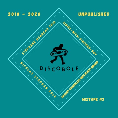 Discobole Records Mixtape#3 2010-2020: Unpublished - EP
