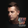 I Still Believe: The Greatest Hits - Jeremy Camp