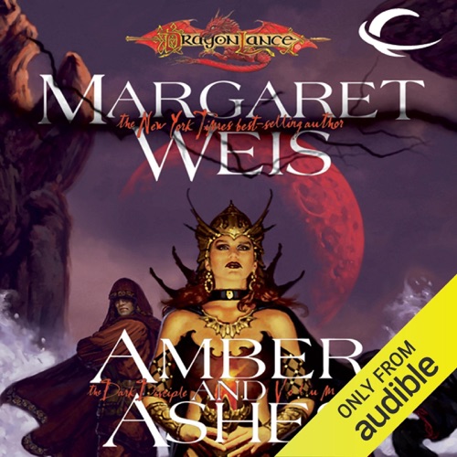 Amber and Ashes: Dragonlance: Dark Disciple, Book 1 (Unabridged) cover