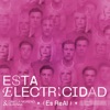 Esta Electricidad (Es Real) - Single