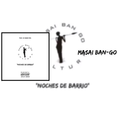 Noches de Barrio, Cultura Masai Ban-Go - Single