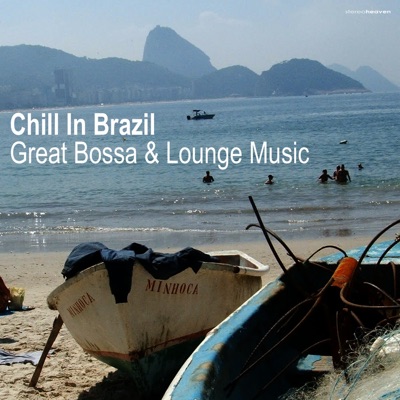 Chill in Brazil  Great Bossa & Lounge Music