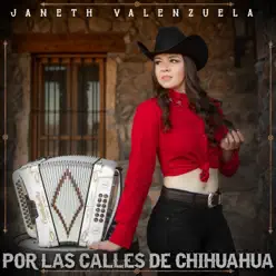 Por las Calles de Chihuahua - Single - Janeth Valenzuela Por las Calles de Chihuahua - Single - Janeth Valenzuela
