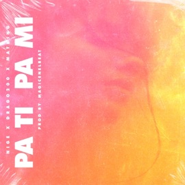 Pa Ti Pa Mi (feat. Drago200 & Matking) Nige