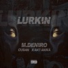 Lurkin' (feat. Cuban Xantanna) - Single