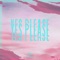 Yes Please - Sevv & Brett Koolik lyrics