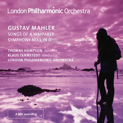 Mahler: Lieder eines fahrenden Gesellen & Symphony No. 1 - London Philharmonic Orchestra