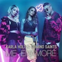 Me Enamoré (feat. Domino Saints) - Single - Karla Holt & Domino Saints