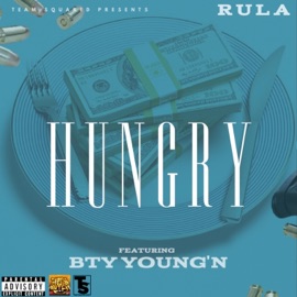 Hungry (feat. BTY Young'n) Rula