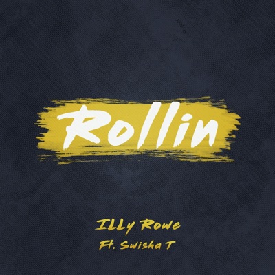 Rollin' (feat. Swisha T) - Single