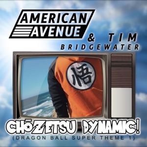 Chozetsu Dynamic (Dragon Ball Super) [feat. Tim Bridgewater] - Single