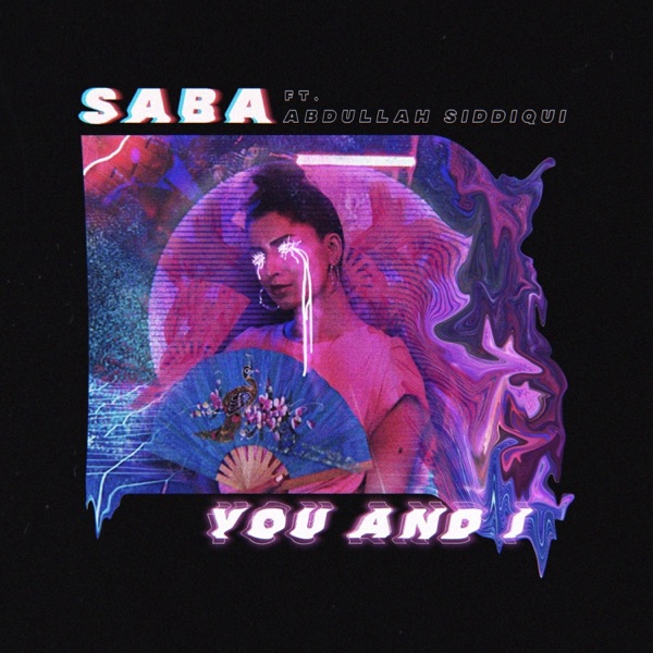 You and I (feat. Abdullah Siddiqui)