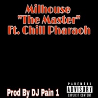 The Master (feat. Chill Pharaoh) - Single - Milhouse