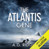 The Atlantis Gene: The Origin Mystery, Book 1 (Unabridged) - A.G. Riddle