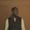 Dangerous