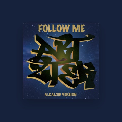 Alkaloid Version을(를) 듣고, 뮤직 비디오를 보고, 약력을 읽고, 투어 일정 등을 확인하세요!