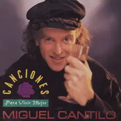 Canciones para Vivir Mejor - Miguel Cantilo