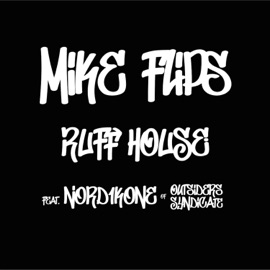 Ruff House (feat. Nord1kone) Mike Flips