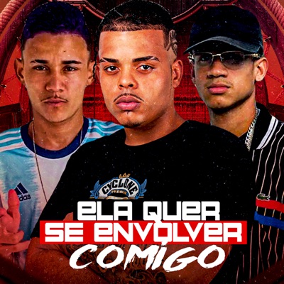 Ela Quer Se Envolver Comigo (feat. MC Roger) - Single