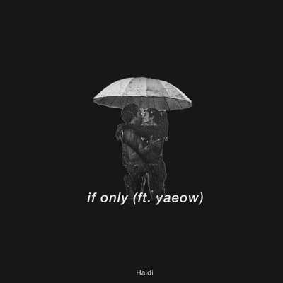 If Only (feat. Yaeow) - Single