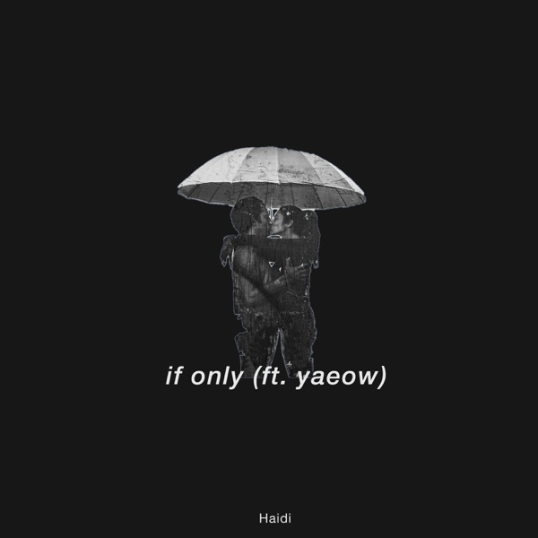 If Only (feat. Yaeow)